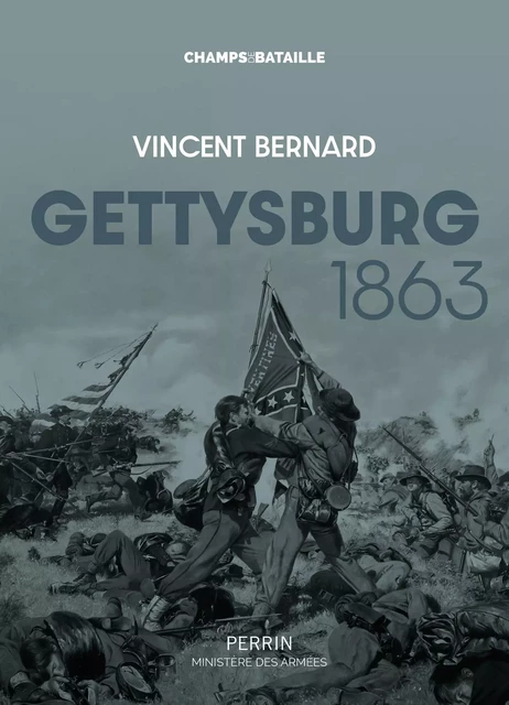 Gettysburg 1863 - Vincent Bernard - Place des éditeurs