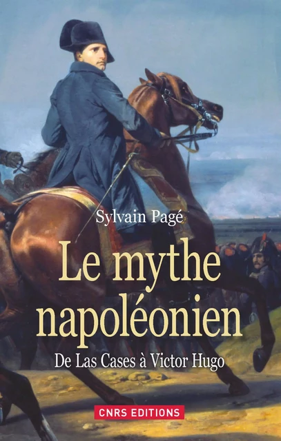 Le Mythe Napoléonien - Sylvain Pagès - CNRS editions