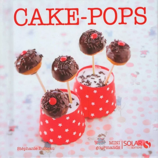 Cake pops - Mini gourmands - Stéphanie Bulteau - edi8