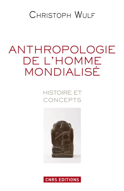 Anthropologie. Histoire et concepts - Christoph Wulf - CNRS editions