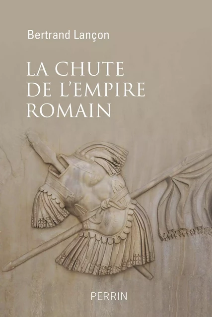 La chute de l'Empire Romain - Bertrand Lançon - Place des éditeurs