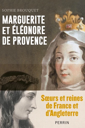 Marguerite et Éléonore de Provence - Sophie Brouquet - Place des éditeurs