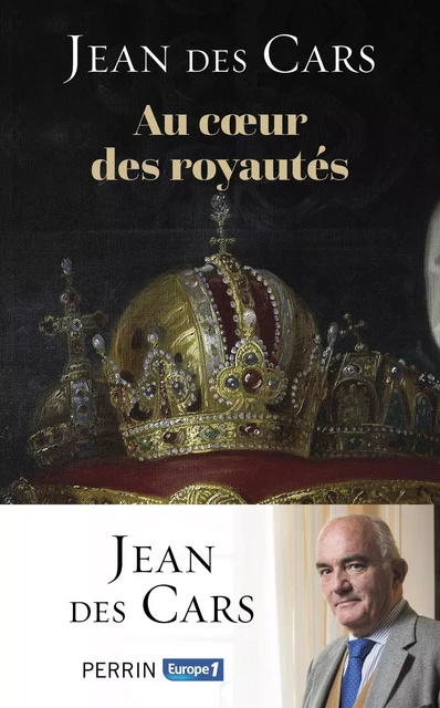 Au cœur des royautés - Jean des Cars - Place des éditeurs