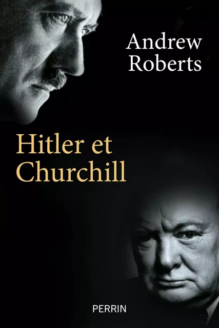 Hitler et Churchill - Andrew Roberts - Place des éditeurs