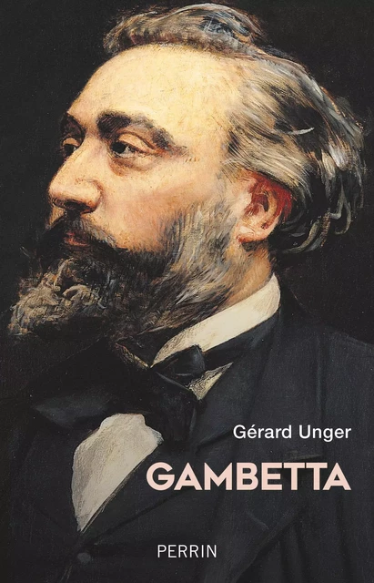 Gambetta - Gérard Unger - Place des éditeurs