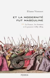 Et la modernité fut masculine (1789-1815)