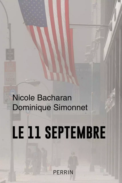 11 septembre - Nicole Bacharan, Dominique Simonnet - Place des éditeurs