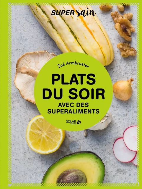 Plats du soir avec des superaliments - super sain - Zoé Armbruster - edi8