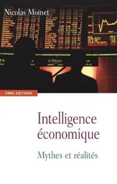 Intelligence économique. Mythes et réalités