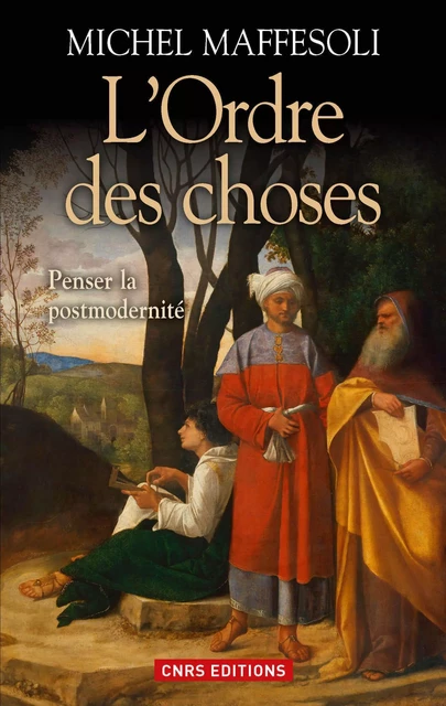 L'Ordre des choses - Michel Maffesoli - CNRS editions