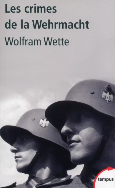 Les crimes de la Wehrmacht - Wolfram Wette - Place des éditeurs