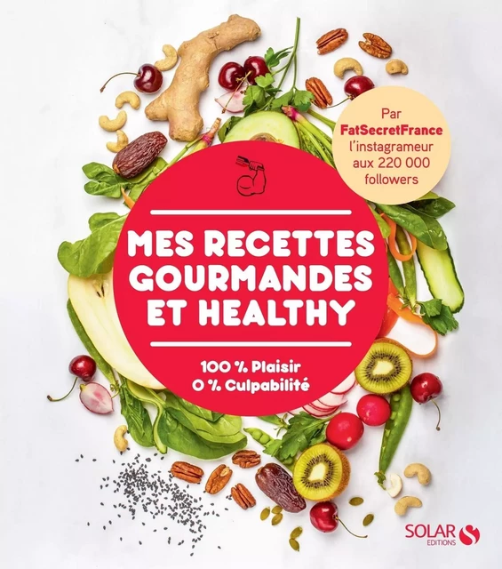 Mes recettes gourmandes et healthy par FatSecretFrance - Marcello Rocco - edi8