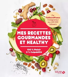 Mes recettes gourmandes et healthy par FatSecretFrance