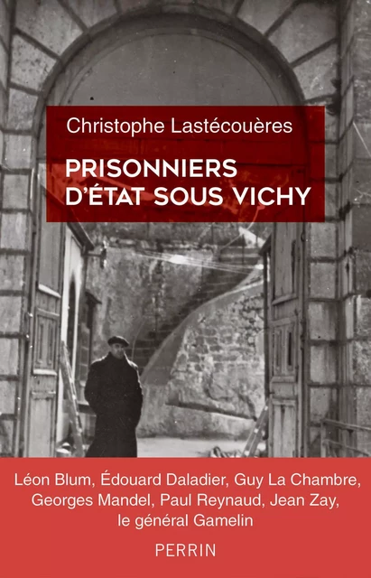 Prisonniers d'Etat sous Vichy - Christophe Lastécouères - Place des éditeurs