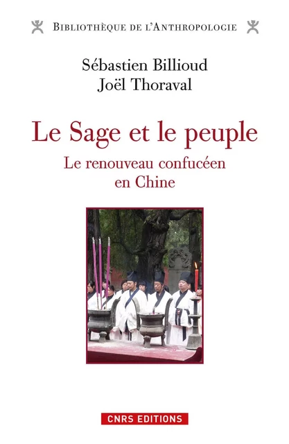 Le Sage et le peuple. Le renouveau confucéen en Chine - Sébastien Billioud, Joël Thoraval - CNRS editions