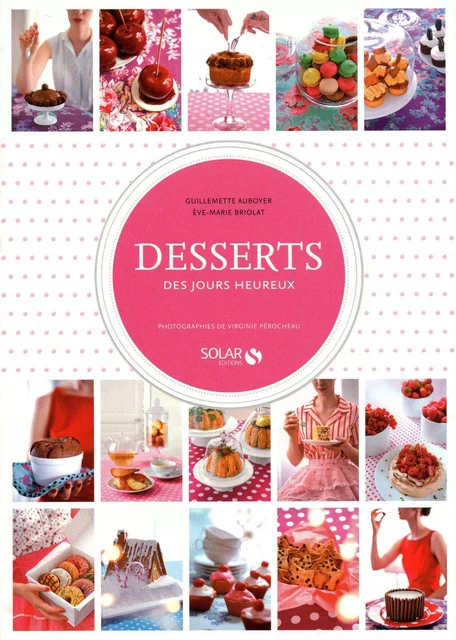 Desserts des jours heureux - Guillemette Auboyer, Ève-Marie Briolat - edi8