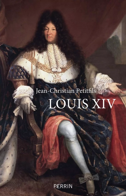 Louis XIV (édition cartonnée) - Jean-Christian Petitfils - Place des éditeurs