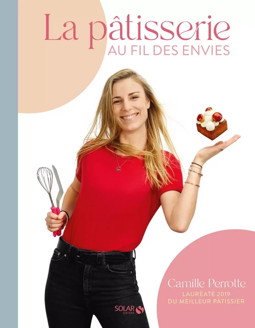 La Pâtisserie au fil des envies - Camille Perrotte - edi8