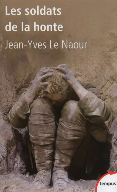 Les soldats de la honte - Jean-Yves Le Naour - Place des éditeurs