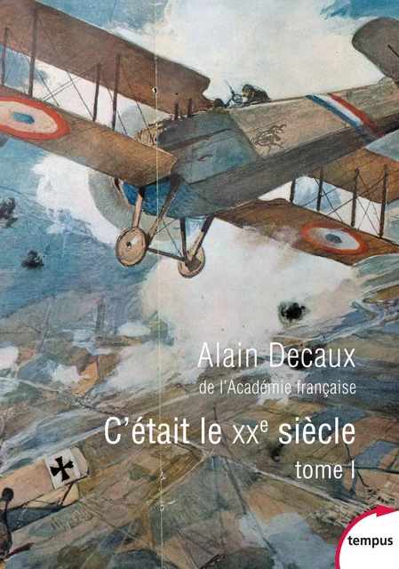 C'était le XXe siècle. Tome 1 - Alain Decaux - Place des éditeurs