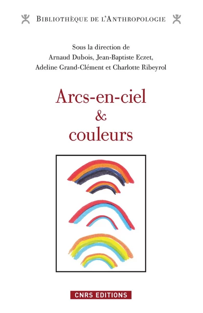 Arcs-en-ciel et couleurs -  Collectif - CNRS editions