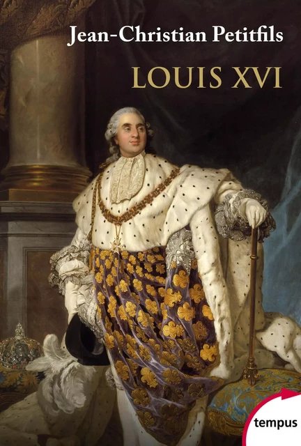 Louis XVI - Jean-Christian Petitfils - Place des éditeurs