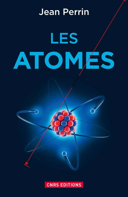 Les Atomes - Jean Perrin - CNRS editions