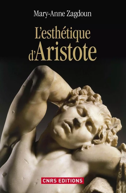 Aristote et l'Art - Mary Anne Zagdoun - CNRS editions