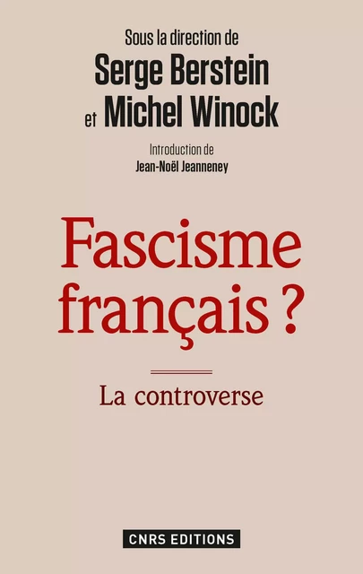 Fascisme français ? La controverse - Serge Berstein, Michel Winock - CNRS editions