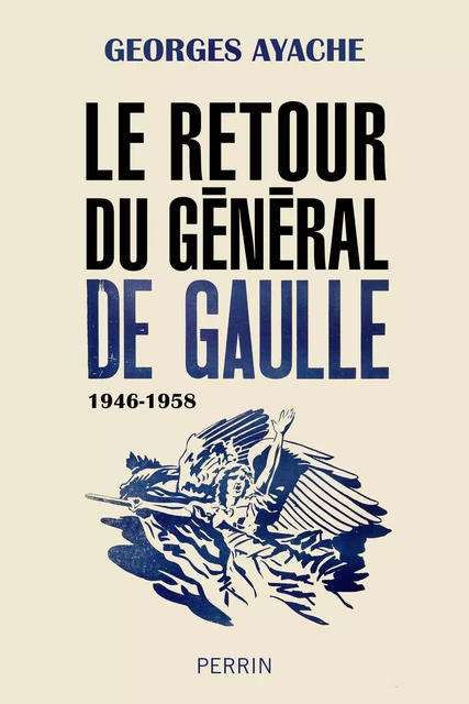 Le retour du général de Gaulle - Georges Ayache - Place des éditeurs