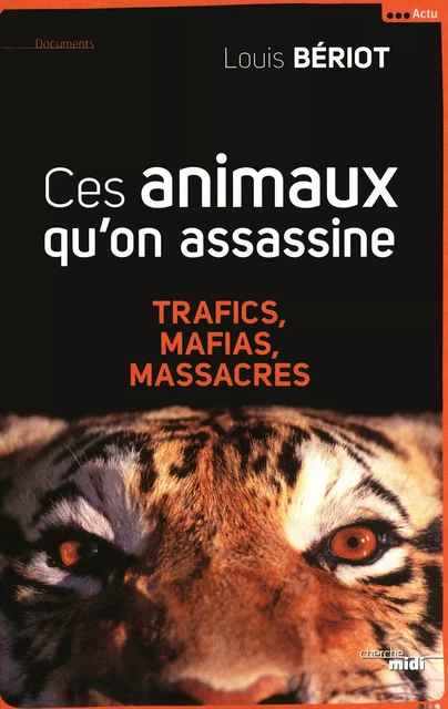 Ces animaux qu'on assassine - Louis Bériot - Cherche Midi