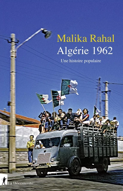 Algérie 1962 - Malika Rahal - La Découverte