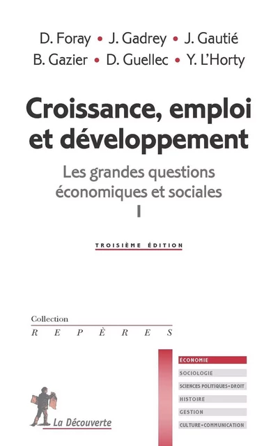 Croissance, emploi et développement - Dominique FORAY, Jean Gadrey, Jérôme Gautié, Bernard Gazier, Dominique GUELLEC, Yannick L'Horty - La Découverte