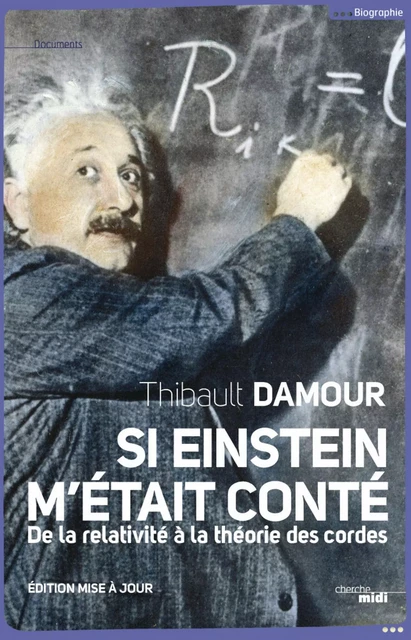 Si Einstein m'était conté (NE) - Thibault Damour - Cherche Midi