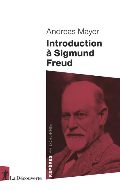 Introduction à Sigmund Freud - Andreas Mayer - La Découverte