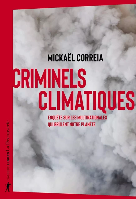 Criminels climatiques - Mickaël CORREIA - La Découverte