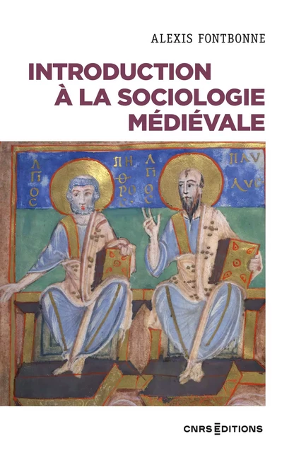 Introduction à la sociologie médiévale - Alexis Fontbonne - CNRS editions