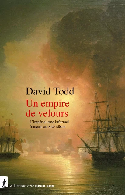 Un empire de velours - David Todd - La Découverte