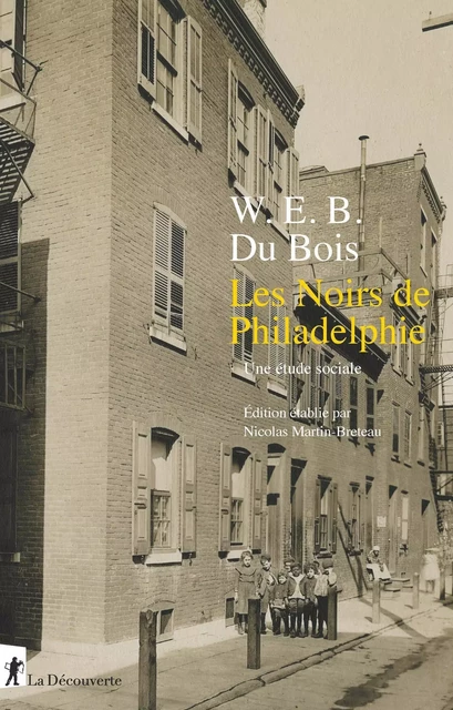 Les Noirs de Philadelphie - William E. B. du Bois - La Découverte