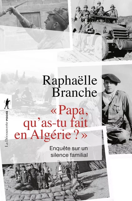 Papa, qu'as-tu fait en Algérie ? - Raphaëlle Branche - La Découverte