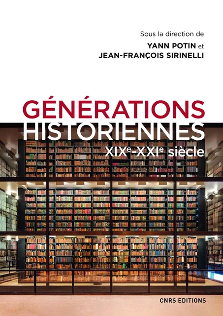 Générations historiennes XIXe-XXIe siècle -  Collectif - CNRS editions