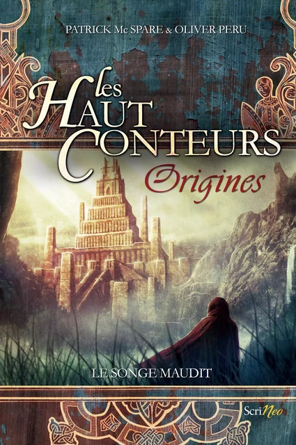 Les haut-conteurs Origines - Le songe maudit - Olivier Péru, Patrick McSpare - Scrinéo