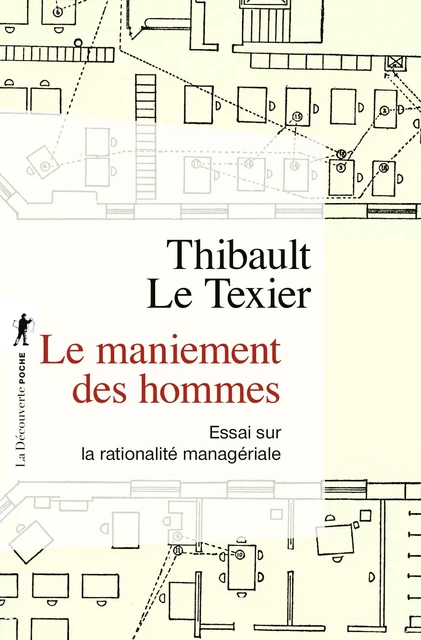 Le maniement des hommes - Thibault Le Texier - La Découverte