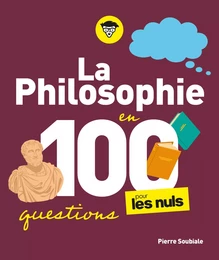 La Philosophie en 100 questions pour les Nuls