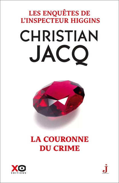 Les enquêtes de l'inspecteur Higgins - Tome 44 La Couronne du crime - Christian Jacq - XO éditions