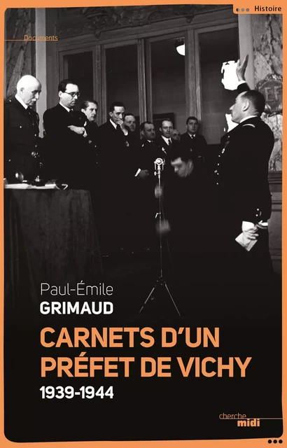 Carnets d'un préfet de Vichy 1939-1944 - Paul Grimaud - Cherche Midi