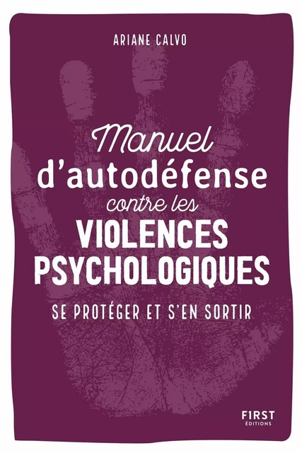 Manuel d'auto-défense contre les violences psychologiques - Se protéger et s'en sortir - Ariane Calvo - edi8