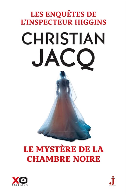 Les enquêtes de l'inspecteur Higgins - Tome 48 Le mystère de la chambre noire - Christian Jacq - XO éditions