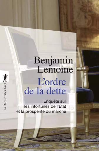 L'ordre de la dette - Benjamin Lemoine - La Découverte