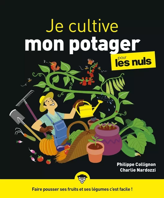 Je cultive mon potager pour les Nuls, grand format : Livre de jardinage pour apprendre les principes de la permaculture, mieux vivre avec la terre à travers son potager - Charlie Nardozzi - edi8